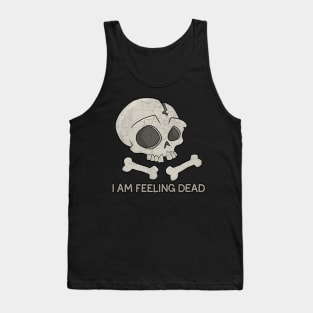 Skull - I am feeling dead Tank Top